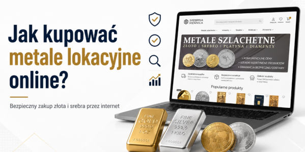 Jak kupować metale lokacyjne online?